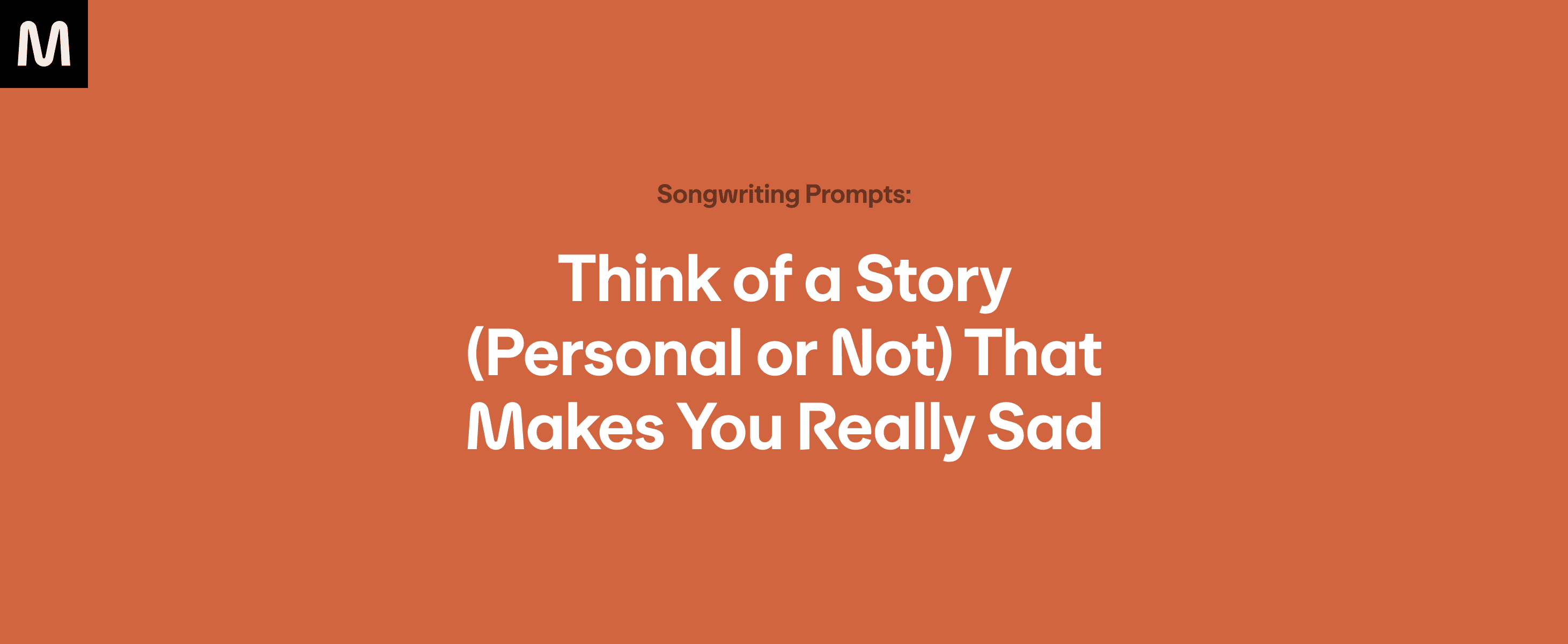 Think of a Story (Personal or Not) That Makes You Really Sad.png